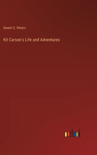 Kit Carson's Life and Adventures