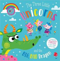 Cover image for The Three Little Unicorns and the Big, Bad Dragon
