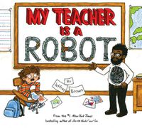 Cover image for My Teacher is a Robot