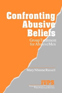 Cover image for Confronting Abusive Beliefs: Group Treatment for Abusive Men