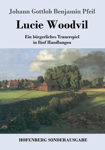 Lucie Woodvil: Ein burgerliches Trauerspiel in funf Handlungen