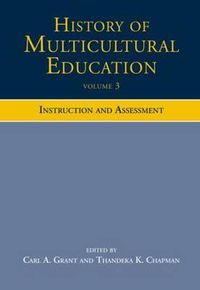 Cover image for History of Multicultural Education Volume 3: Instruction and Assessment