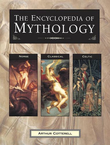 Cover image for The Encyclopedia of Mythology: Norse : Classical : Celtic