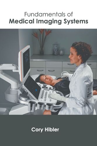 Cover image for Fundamentals of Medical Imaging Systems