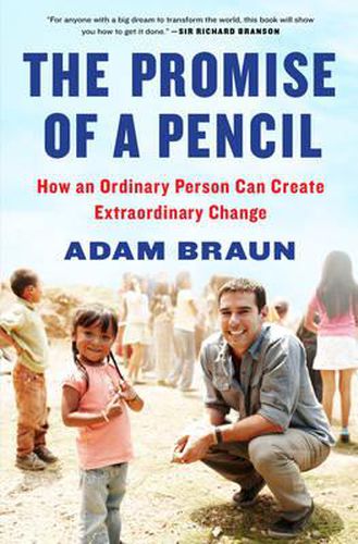 The Promise of a Pencil: How an Ordinary Person Can Create Extraordinary Change