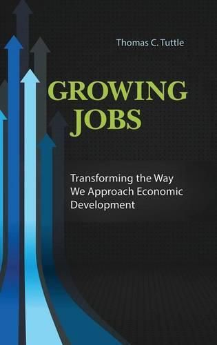 Cover image for Growing Jobs: Transforming the Way We Approach Economic Development