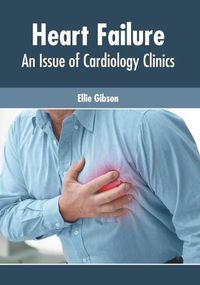 Cover image for Heart Failure: An Issue of Cardiology Clinics