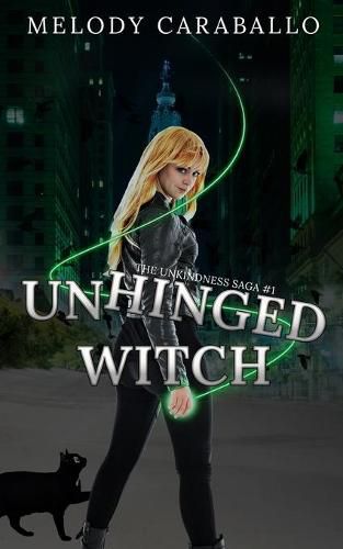 Cover image for Unhinged Witch: The Unkindness Saga Book #1
