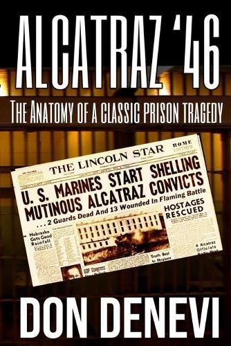 Cover image for Alcatraz '46: The Anatomy of a Classic Prison Tragedy