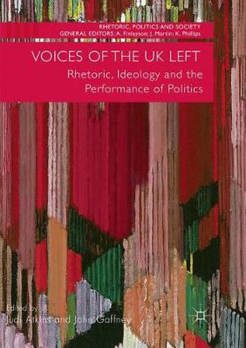 Cover image for Voices of the UK Left: Rhetoric, Ideology and the Performance of Politics