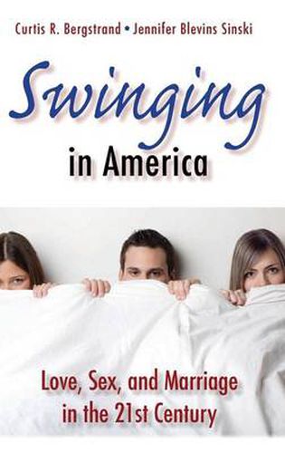 Cover image for Swinging in America: Love, Sex, and Marriage in the 21st Century