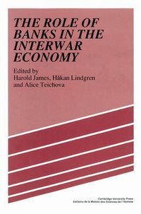 Cover image for The Role of Banks in the Interwar Economy