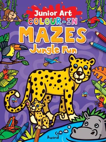 Cover image for Junior Art Colour in Mazes: Jungle Fun