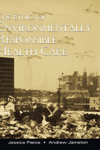 Cover image for The Ethics of Environmentally Responsible Health Care