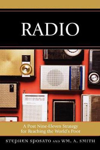 Cover image for Radio: A Post Nine-Eleven Strategy for Reaching the World's Poor