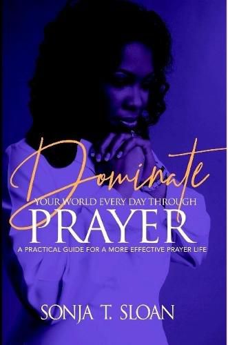 Cover image for Dominate Your World Every Day Through Prayer