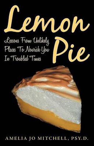 Cover image for Lemon Pie: Lessons From Unlikely Places To Nourish You In Troubled Times