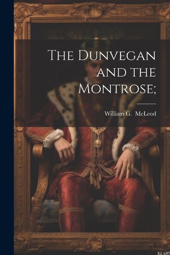 Cover image for The Dunvegan and the Montrose;