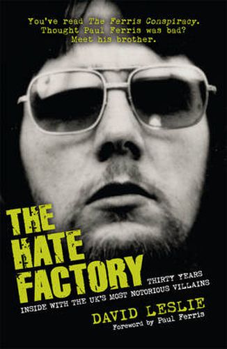 Cover image for The Hate Factory: Thirty Years Inside with the UK's Most Notorious Villains