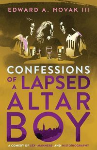 Cover image for Confessions of a Lapsed Altar Boy