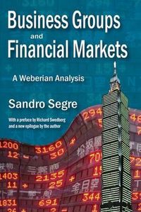 Cover image for Business Groups and Financial Markets: A Weberian Analysis