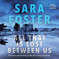 Cover image for All That Is Lost Between Us