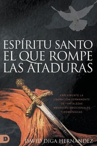 El Espiritu Santo: Rompedor de Ataduras