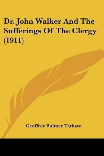 Dr. John Walker and the Sufferings of the Clergy (1911)