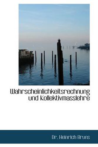 Cover image for Wahrscheinlichkeitsrechnung Und Kollektivmasslehre