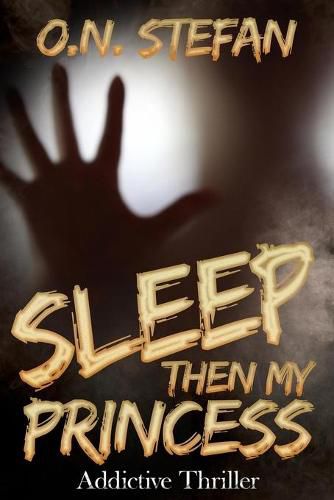 Cover image for Sleep then my Princess: A thriller