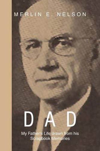 Cover image for Dad: My Father's Life Drawn from His Scrapbook Memories