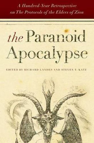 Th Paranoid Apocalypse: A Hundred-year Retrospective on the Protocols of the Elders of Zion