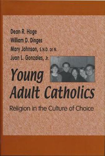 Young Adult Catholics: Religion in the Culture of Choice