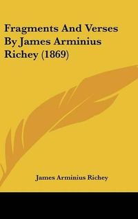 Cover image for Fragments and Verses by James Arminius Richey (1869)