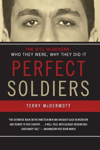 Cover image for Perfect Soldiers: The Hijackers - Who They Were, Why They Did It