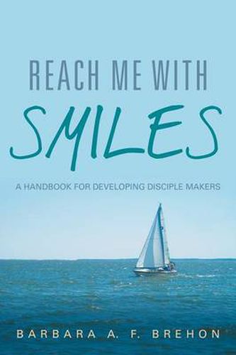 Cover image for Reach Me with Smiles: A Handbook for Developing Disciple Makers