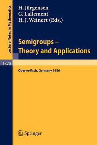 Cover image for Semigroups. Theory and Applications: Proceedings of a Conference Held in Oberwolfach, Frg, Feb. 23 - Mar. 1, 1986