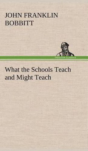 What the Schools Teach and Might Teach