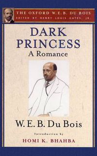 Cover image for Dark Princess (The Oxford W. E. B. Du Bois): A Romance