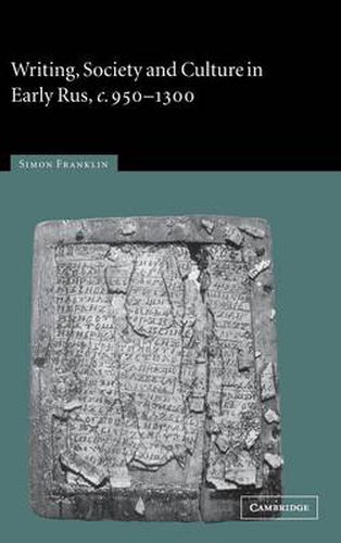 Cover image for Writing, Society and Culture in Early Rus, c.950-1300