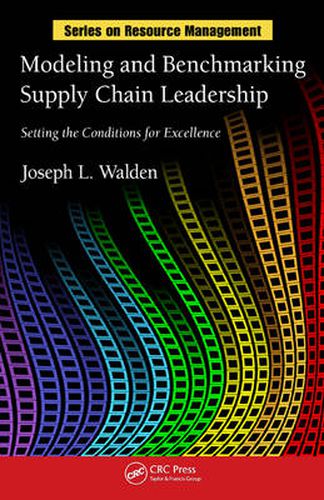 Cover image for Modeling and Benchmarking Supply Chain Leadership: Setting the Conditions for Excellence