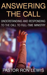 Cover image for Answering the Call: Understanding and Responding to the Call to Full-Time Ministry