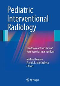 Cover image for Pediatric Interventional Radiology: Handbook of Vascular and Non-Vascular Interventions