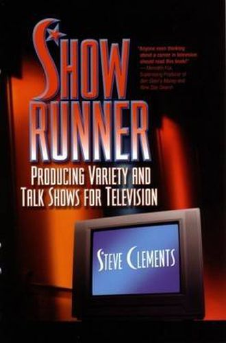 Cover image for Show Runner: Producing Variety & Talk Shows for Television