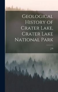 Cover image for Geological History of Crater Lake, Crater Lake National Park