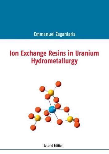 Cover image for Ion Exchange Resins in Uranium Hydrometallurgy: Second Edition