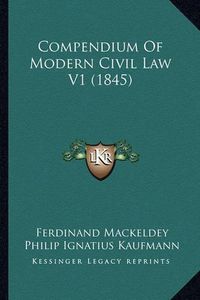 Cover image for Compendium of Modern Civil Law V1 (1845)