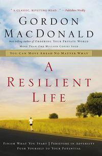 Cover image for A Resilient Life: You Can Move Ahead No Matter What