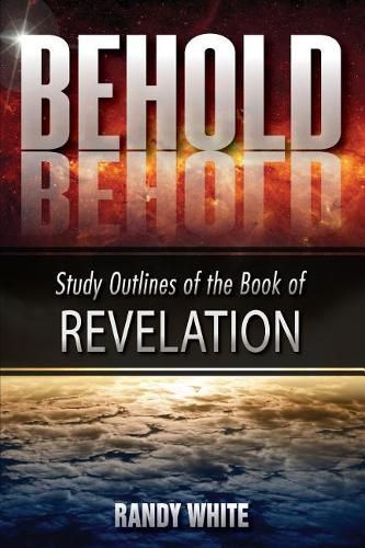 Behold: Study Outlines of the Book of Revelation