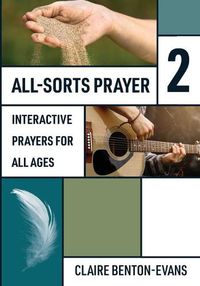 Cover image for All-Sorts Prayer 2: Interactive prayers for all ages